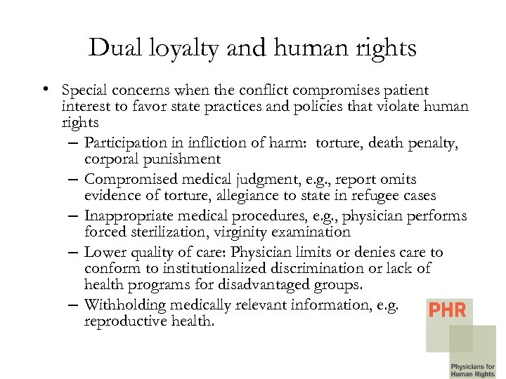 Dual loyalty and human rights • Special concerns when the conflict compromises patient interest