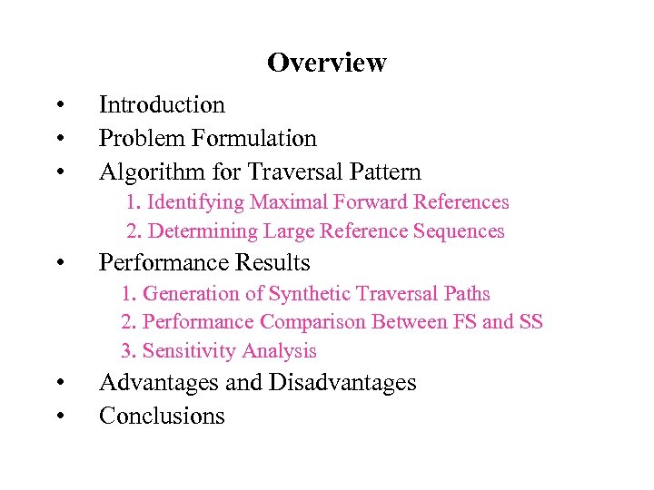 Overview • • • Introduction Problem Formulation Algorithm for Traversal Pattern 1. Identifying Maximal