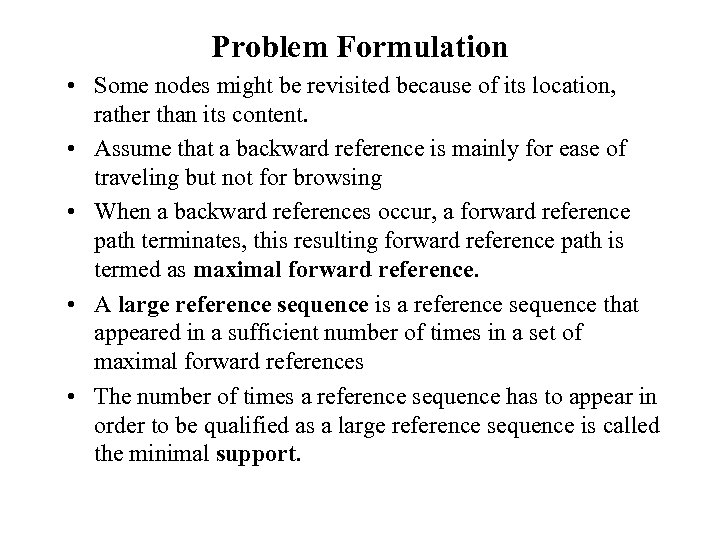 Problem Formulation • Some nodes might be revisited because of its location, rather than