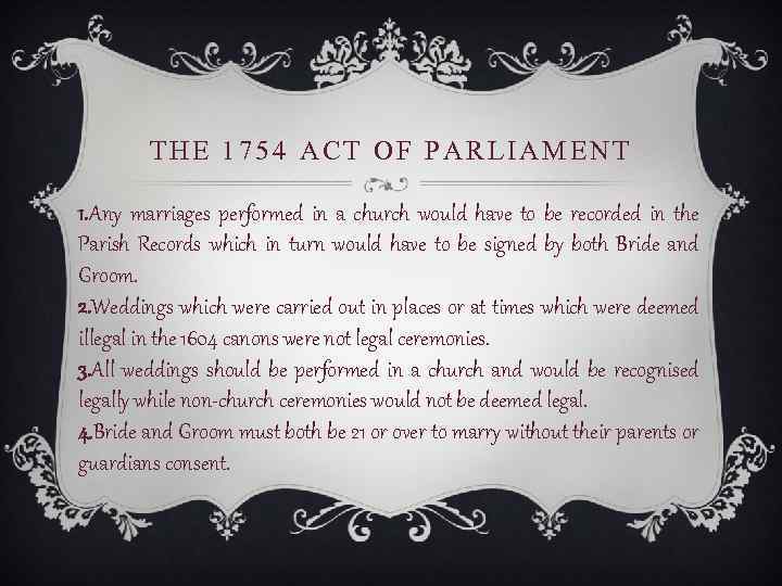 THE 1754 ACT OF PARLIAMENT 1. Any marriages performed in a church would have