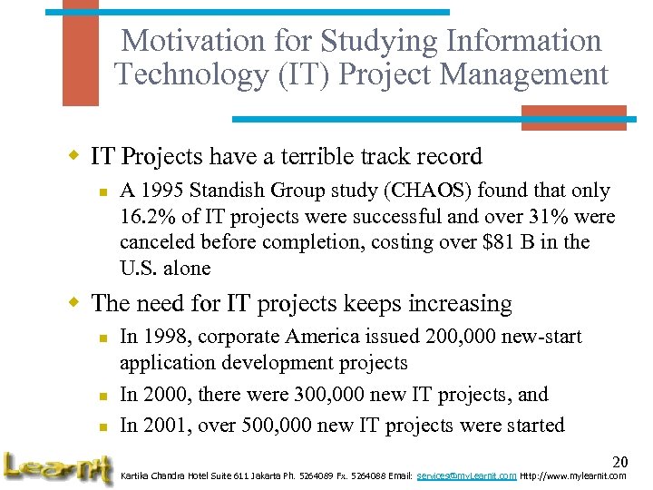 Motivation for Studying Information Technology (IT) Project Management w IT Projects have a terrible