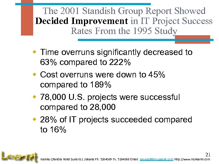 The 2001 Standish Group Report Showed Decided Improvement in IT Project Success Rates From