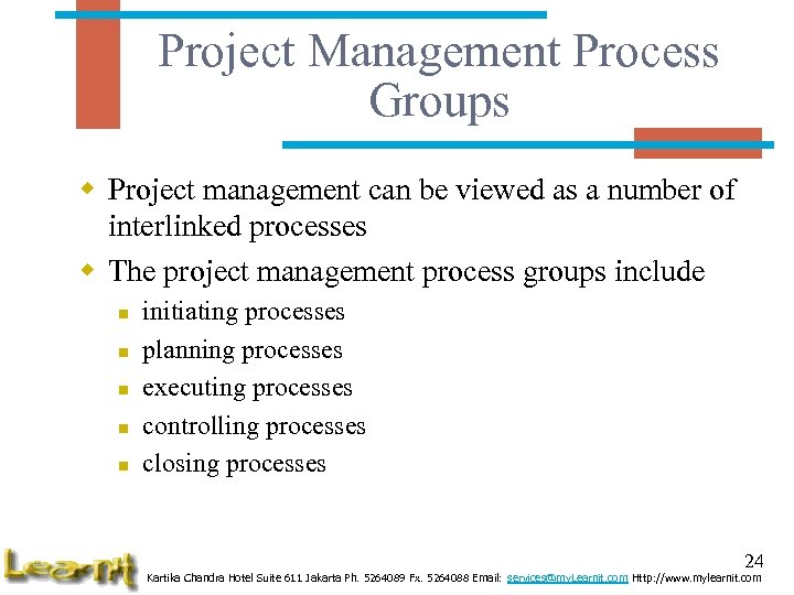 Project Management Process Groups w Project management can be viewed as a number of