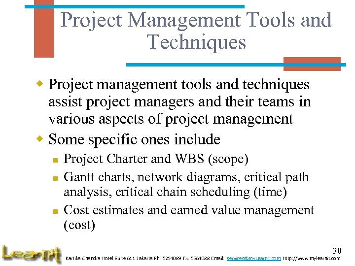 Project Management Tools and Techniques w Project management tools and techniques assist project managers