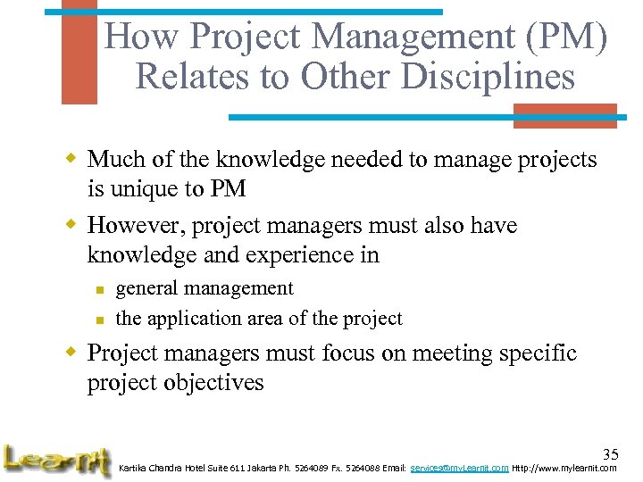 How Project Management (PM) Relates to Other Disciplines w Much of the knowledge needed