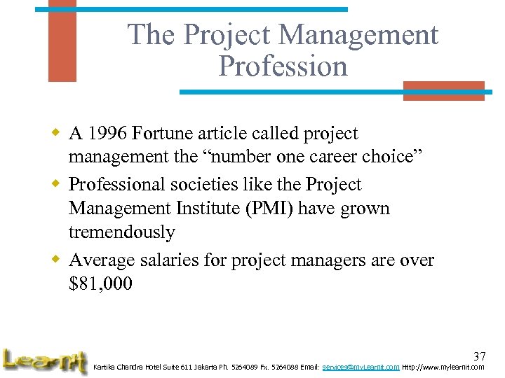 The Project Management Profession w A 1996 Fortune article called project management the “number