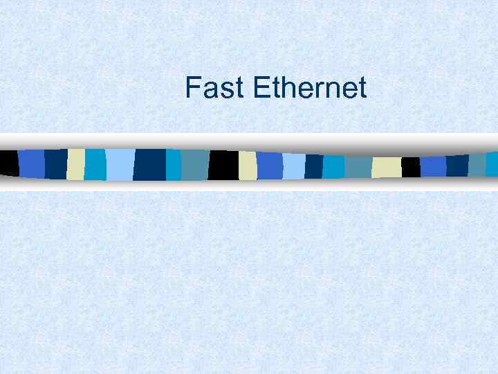 Fast Ethernet 