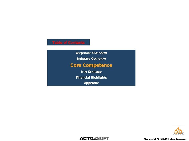 Table of Contents Corporate Overview Industry Overview Core Competence Key Strategy Financial Highlights Appendix