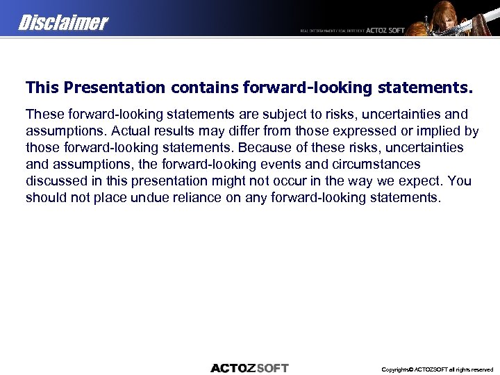 Disclaimer This Presentation contains forward-looking statements. These forward-looking statements are subject to risks, uncertainties