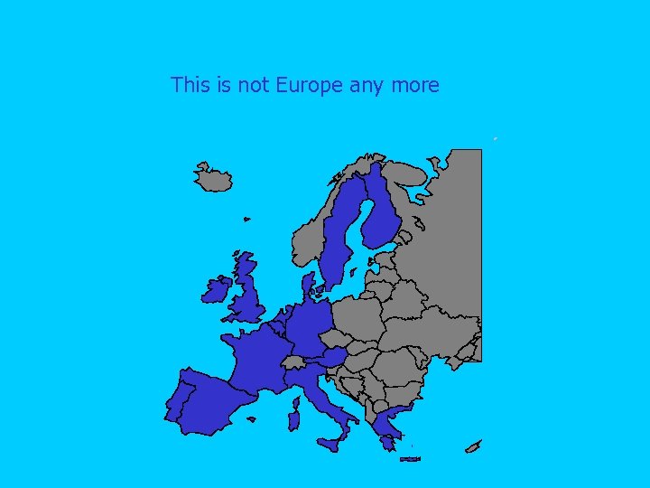 This is not Europe any more 