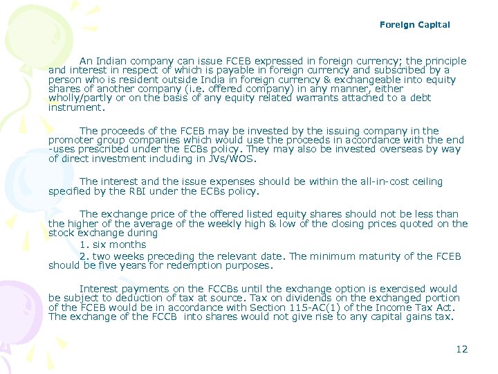 Foreign Capital An Indian company can issue FCEB expressed in foreign currency; the principle