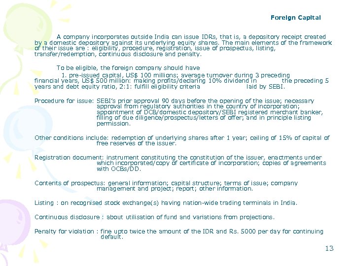 Foreign Capital A company incorporates outside India can issue IDRs, that is, a depository