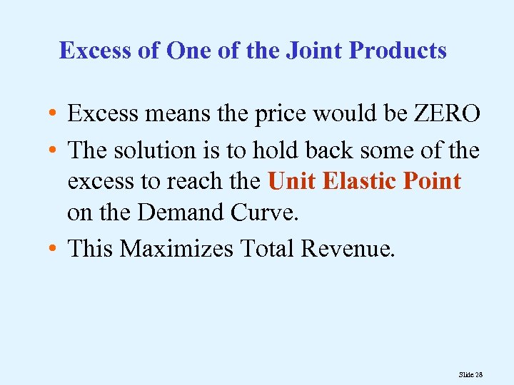 Excess of One of the Joint Products • Excess means the price would be