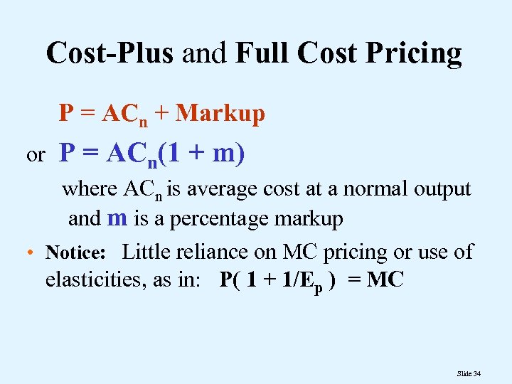 Cost-Plus and Full Cost Pricing P = ACn + Markup or P = ACn(1