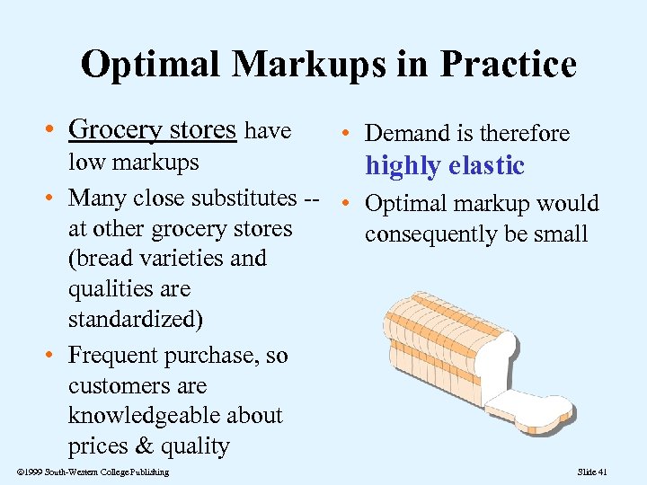 Optimal Markups in Practice • Grocery stores have • Demand is therefore low markups