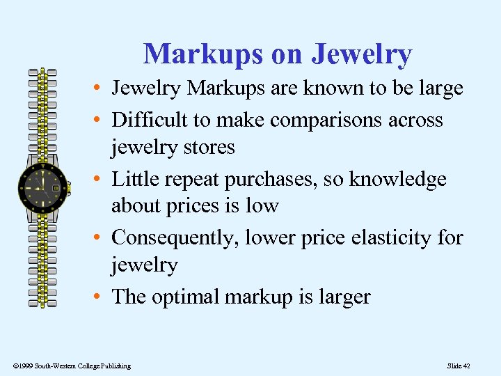 Markups on Jewelry • Jewelry Markups are known to be large • Difficult to