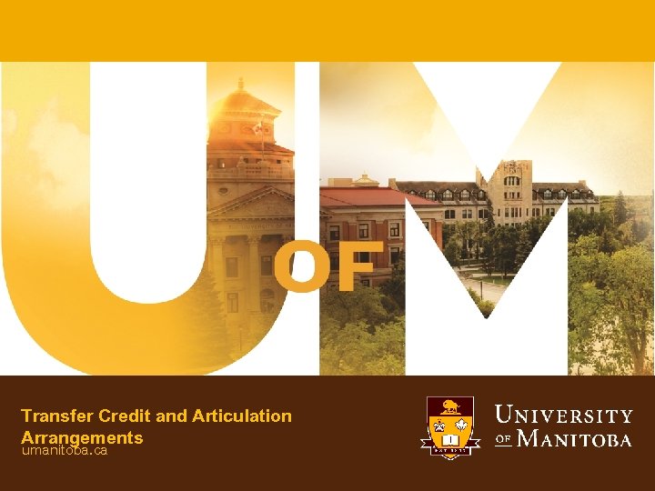 Transfer Credit and Articulation Arrangements umanitoba. ca 