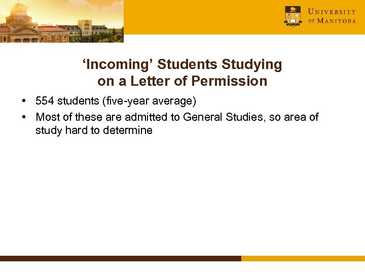 ‘Incoming’ Students Studying on a Letter of Permission • 554 students (five-year average) •