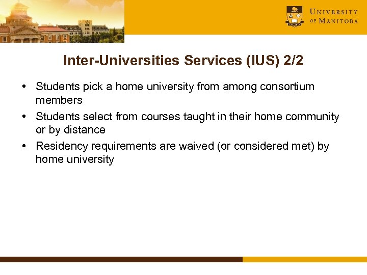 Inter-Universities Services (IUS) 2/2 • Students pick a home university from among consortium members