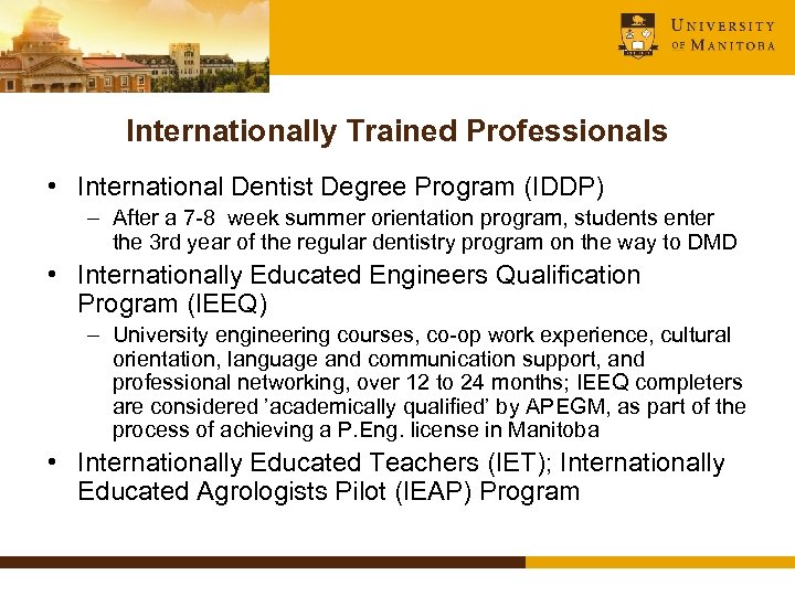 Internationally Trained Professionals • International Dentist Degree Program (IDDP) – After a 7 -8
