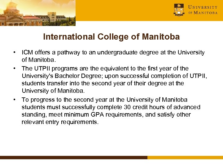 International College of Manitoba • ICM offers a pathway to an undergraduate degree at
