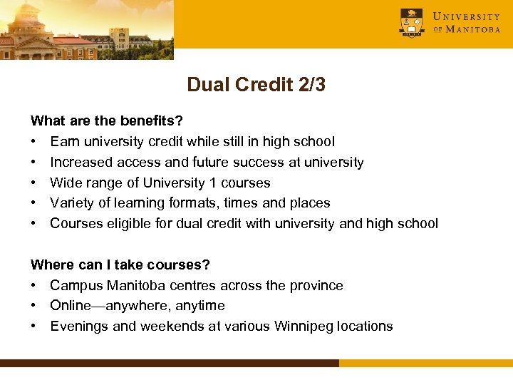 Dual Credit 2/3 What are the benefits? • Earn university credit while still in
