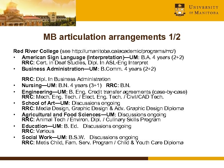 MB articulation arrangements 1/2 Red River College (see http: //umanitoba. ca/academic/programs/rrc/) • American Sign