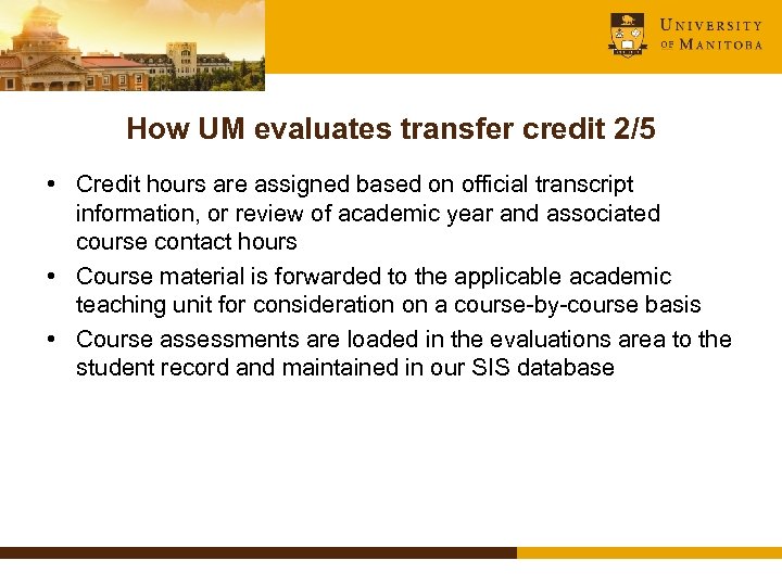 How UM evaluates transfer credit 2/5 • Credit hours are assigned based on official