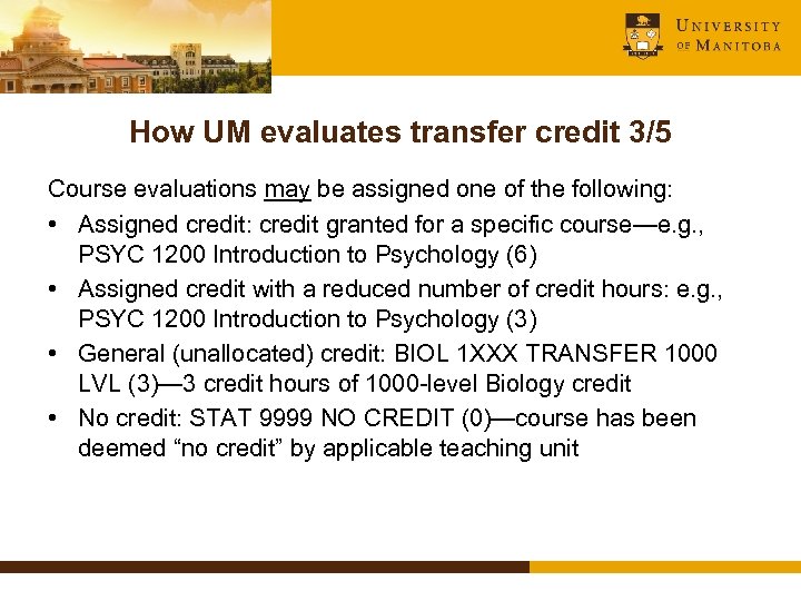 How UM evaluates transfer credit 3/5 Course evaluations may be assigned one of the