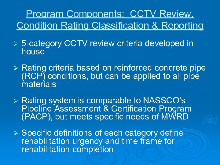 Program Components: CCTV Review, Condition Rating Classification & Reporting Ø 5 -category CCTV review