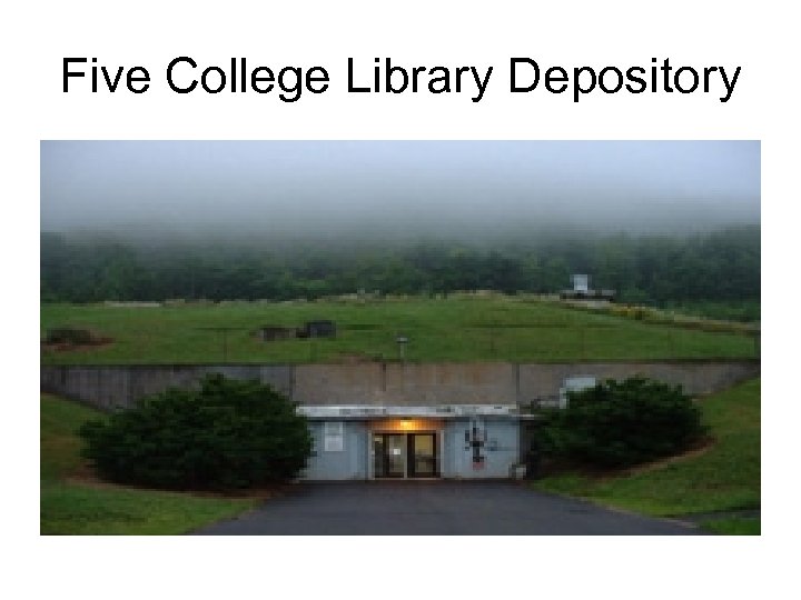 Five College Library Depository 