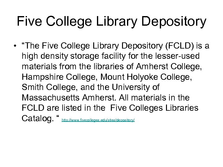 Five College Library Depository • “The Five College Library Depository (FCLD) is a high
