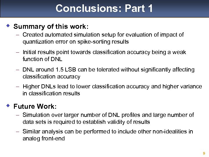 Conclusions: Part 1 w Summary of this work: – Created automated simulation setup for