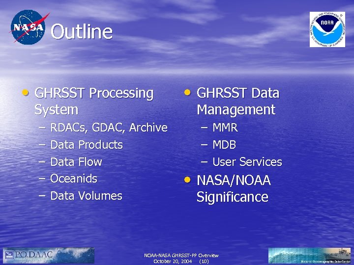 Outline • GHRSST Processing System – – – RDACs, GDAC, Archive Data Products Data