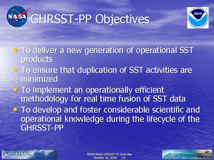GHRSST-PP Objectives • To deliver a new generation of operational SST • • •