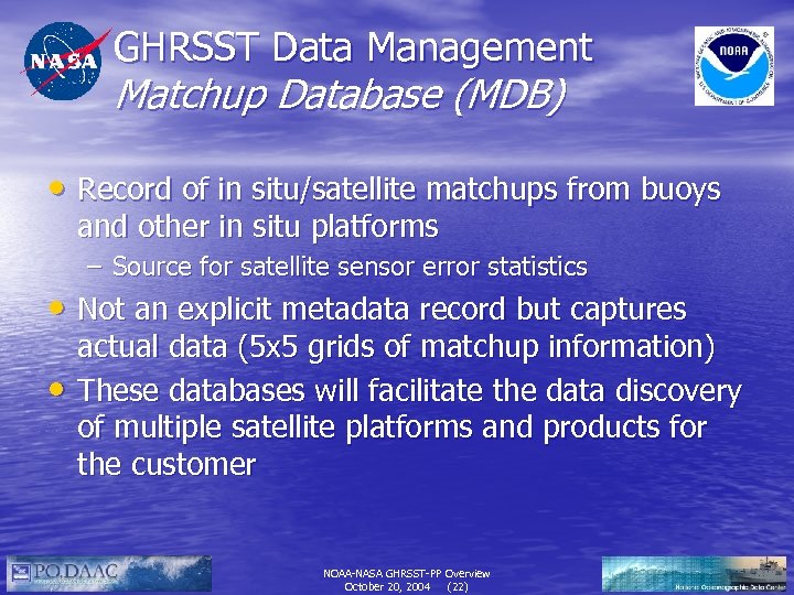 GHRSST Data Management Matchup Database (MDB) • Record of in situ/satellite matchups from buoys