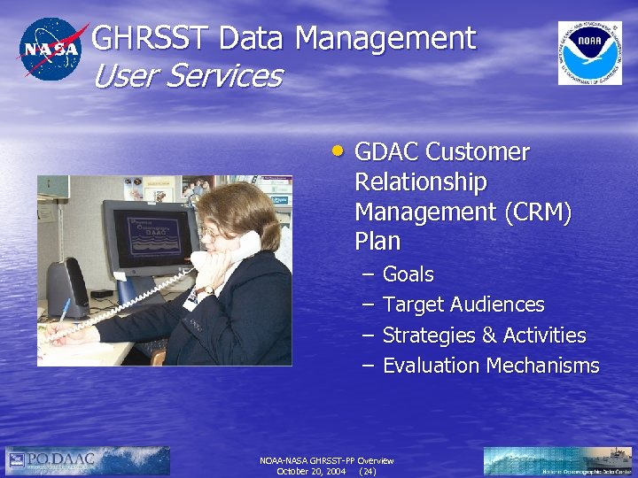 GHRSST Data Management User Services • GDAC Customer Relationship Management (CRM) Plan – –