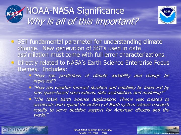 NOAA-NASA Significance Why is all of this important? • SST fundamental parameter for understanding
