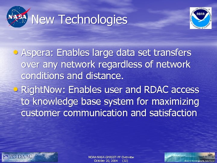 New Technologies • Aspera: Enables large data set transfers over any network regardless of