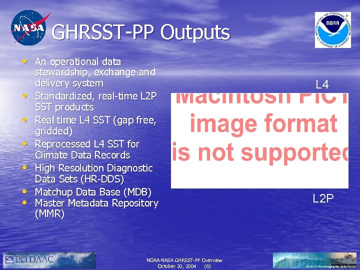 GHRSST-PP Outputs • An operational data • • • stewardship, exchange and delivery system