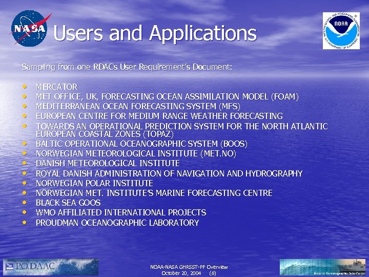Users and Applications Sampling from one RDACs User Requirement’s Document: • • • •