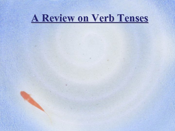 A Review on Verb Tenses 