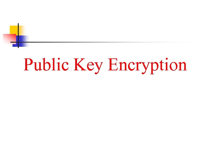 Public Key Encryption 