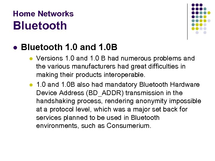 Home Networks Bluetooth l Bluetooth 1. 0 and 1. 0 B l l Versions