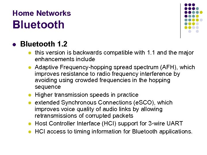 Home Networks Bluetooth l Bluetooth 1. 2 l l l this version is backwards