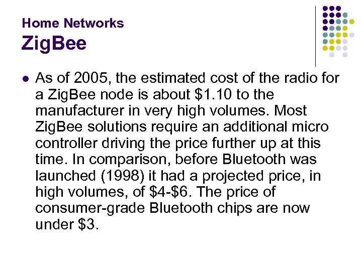 Home Networks Zig. Bee l As of 2005, the estimated cost of the radio