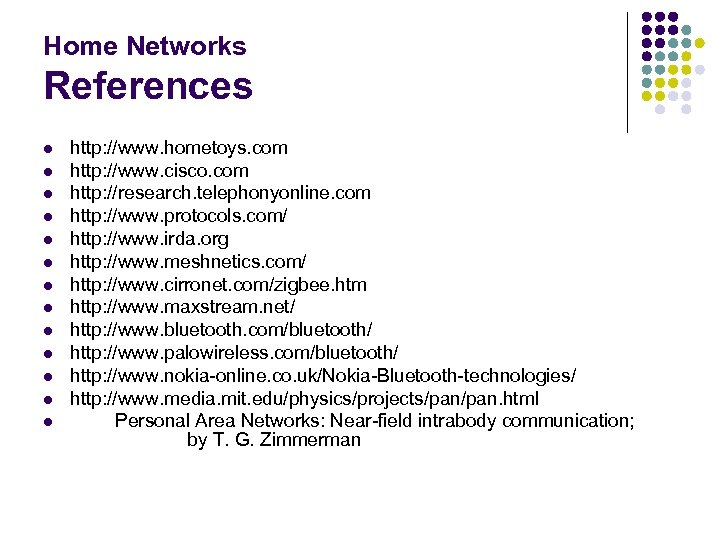 Home Networks References l l l l http: //www. hometoys. com http: //www. cisco.