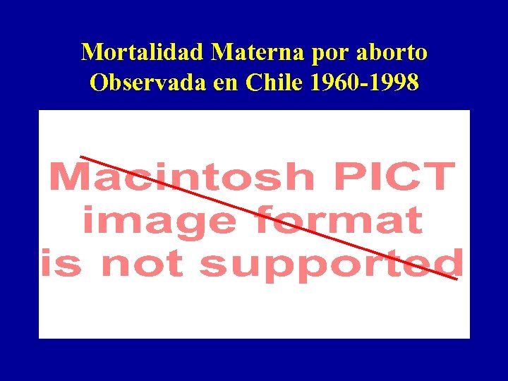 Mortalidad Materna por aborto Observada en Chile 1960 -1998 