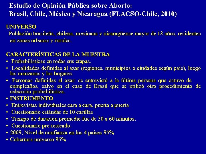 Estudio de Opinión Pública sobre Aborto: Brasil, Chile, México y Nicaragua (FLACSO-Chile, 2010) UNIVERSO