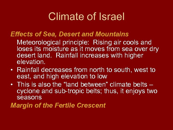 Climate of Israel Effects of Sea, Desert and Mountains Meteorological principle: Rising air cools